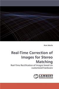 Real-Time Correction of Images for Stereo Matching