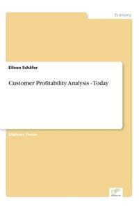 Customer Profitability Analysis - Today