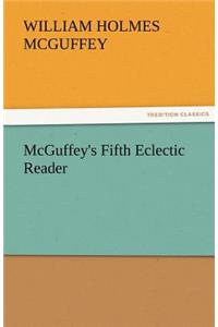 McGuffey's Fifth Eclectic Reader