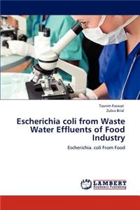 Escherichia Coli from Waste Water Effluents of Food Industry