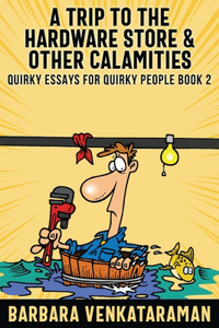 Trip to the Hardware Store & Other Calamities