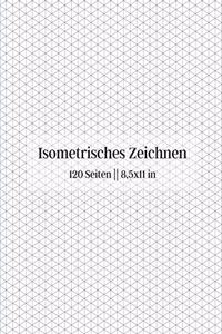 Isometrisches Zeichnen - 120 Seiten 8.5 x 11 in