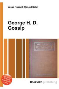 George H. D. Gossip