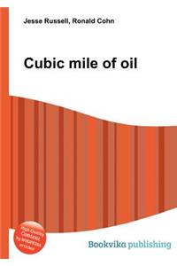 Cubic Mile of Oil