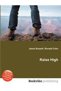 Raise High