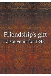 Friendship's Gift a Souvenir for 1848