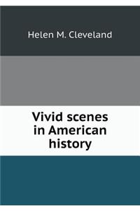 Vivid scenes in American history