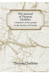 The journal of Thomas Chalkley a minister of the gospel in the Society of Friends