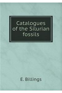 Catalogues of the Silurian Fossils