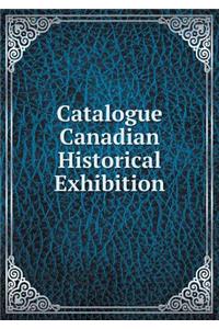 Catalogue Canadian Historical Exhibition