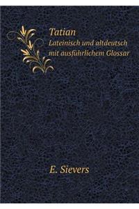 Tatian Lateinisch und altdeutsch mit ausführlichem Glossar