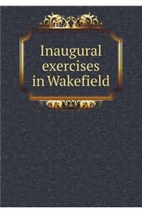 Inaugural exercises in Wakefield