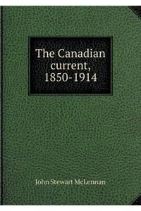The Canadian Current, 1850-1914