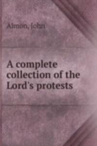 A COMPLETE COLLECTION OF THE LORDS PROT