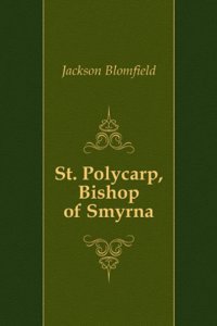 St. Polycarp, Bishop of Smyrna