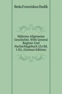 Mahrens Allgemeine Geschichte. With General Register Und Nachschlagebuch (Zu Bd. I-Xi). (German Edition)