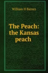 Peach: the Kansas peach .