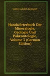 Handworterbuch Der Mineralogie, Geologie Und Palaeontologie, Volume 3 (German Edition)