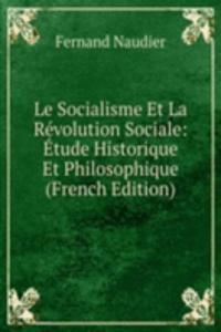 Le Socialisme Et La Revolution Sociale: Etude Historique Et Philosophique (French Edition)