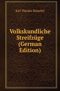 Volkskundliche Streifzuge (German Edition)