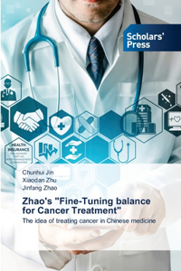 Zhao's "Fine-Tuning balance for Cancer Treatment"
