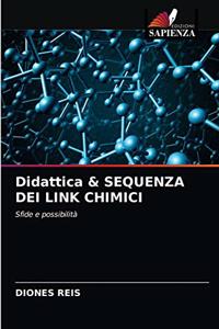 Didattica & SEQUENZA DEI LINK CHIMICI