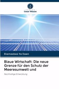 Blaue Wirtschaft: Die neue Grenze für den Schutz der Meeresumwelt und