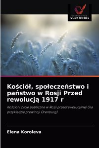 Kościól, spoleczeństwo i państwo w Rosji Przed rewolucją 1917 r