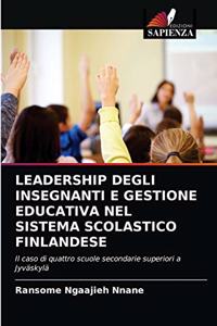 Leadership Degli Insegnanti E Gestione Educativa Nel Sistema Scolastico Finlandese