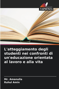 L'atteggiamento degli studenti nei confronti di un'educazione orientata al lavoro e alla vita