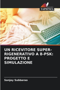 Ricevitore Super-Rigenerativo a 8-Psk