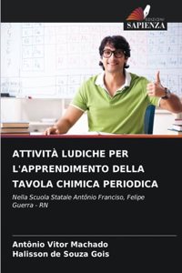 Attività Ludiche Per l'Apprendimento Della Tavola Chimica Periodica