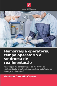 Hemorragia operatória, tempo operatório e síndroma de realimentação