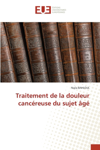 Traitement de la douleur cancéreuse du sujet âgé