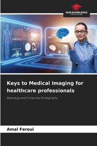 Keys to Medical Imaging for healthcare professionals