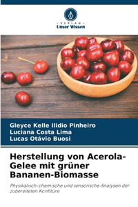 Herstellung von Acerola-Gelee mit grüner Bananen-Biomasse