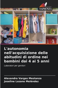 L'autonomia nell'acquisizione delle abitudini di ordine nei bambini dai 4 ai 5 anni