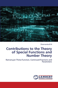 Contributions to the Theory of Special Functions and Number Theory
