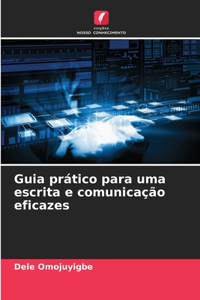 Guia prático para uma escrita e comunicação eficazes