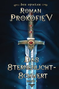 Das Sternenlicht-Schwert (Der Spieler Buch 1)