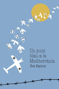 Un punt blau a la Mediterrània: Un relat que combina un secret ocult, un amor impossible i un periple tràgic entre guerres.