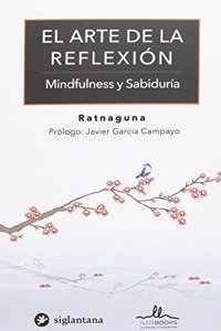 EL ARTE DE LA REFLEXION MINDFULNESS Y