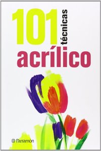 101 Tecnicas acrilico (Spanish Edition)