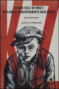 K.Z. disegni degli internati nei campi di concentramento nazifascisti