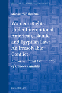 Women’s Rights Under International, American, Islamic, and Egyptian Law: An Irresolvable Conflict?