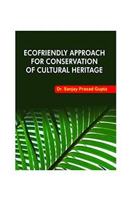 ECOFRIENDLY APPROACH FOR CONSERVATION OF CULTURAL HERITAGE