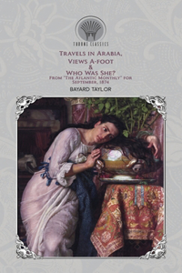 Travels in Arabia, Views A-foot & Who Was She? From 