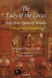 The Lady of the Lotus Rup Mati Queen of Mandu