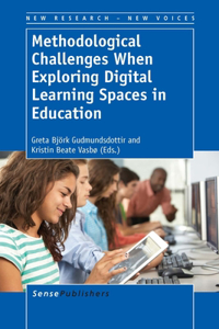 Methodological Challenges When Exploring Digital Learning Spaces in Education