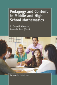 Pedagogy and Content in Middle and High School Mathematics